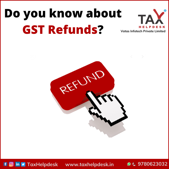 Do You Know About GST Refunds 